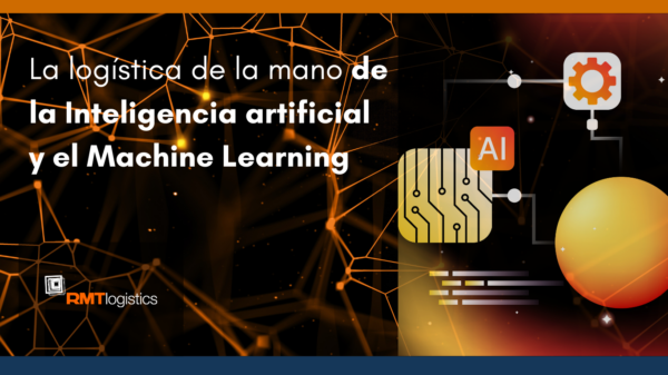 La logística de la mano de la Inteligencia artificial (IA) y el Machine ...